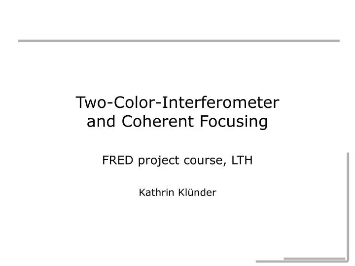 two color interferometer and coherent focusing