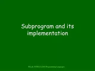 Subprogram and its implementation
