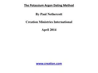 The Potassium Argon Dating Method By Paul Nethercott Creation Ministries International April 2014