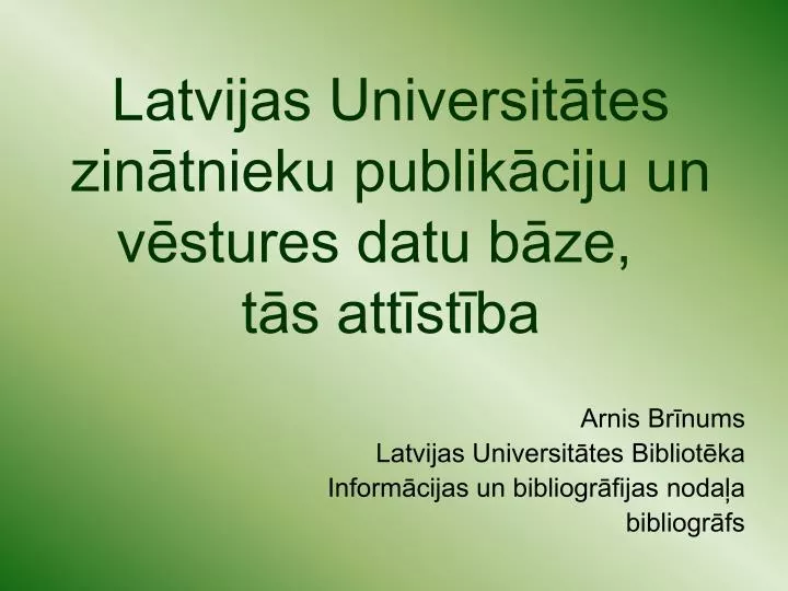 latvijas universit tes zin tnieku publik ciju un v stures datu b ze t s att st ba