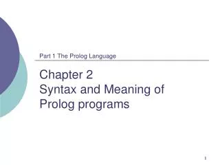 Part 1 The Prolog Language Chapter 2 Syntax and Meaning of Prolog programs