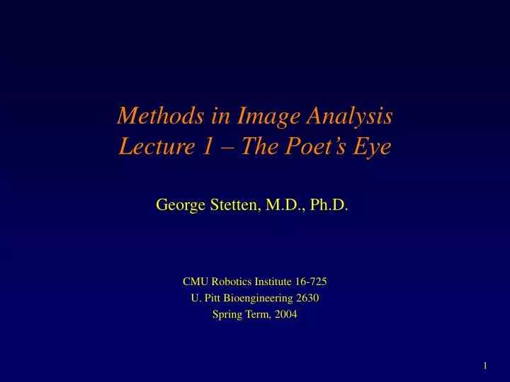 methods in image analysis lecture 1 the poet s eye
