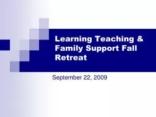 Learning Teaching &amp; Family Support Fall Retreat