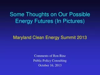 Some Thoughts on Our Possible Energy Futures (In Pictures)