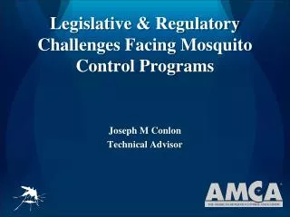 Legislative &amp; Regulatory Challenges Facing Mosquito Control Programs