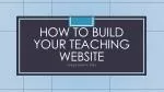 How to Build your Teaching Website
