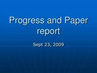 Progress and Paper report