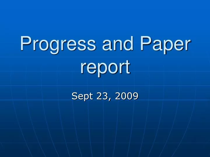 progress and paper report
