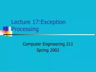 Lecture 17:Exception Processing