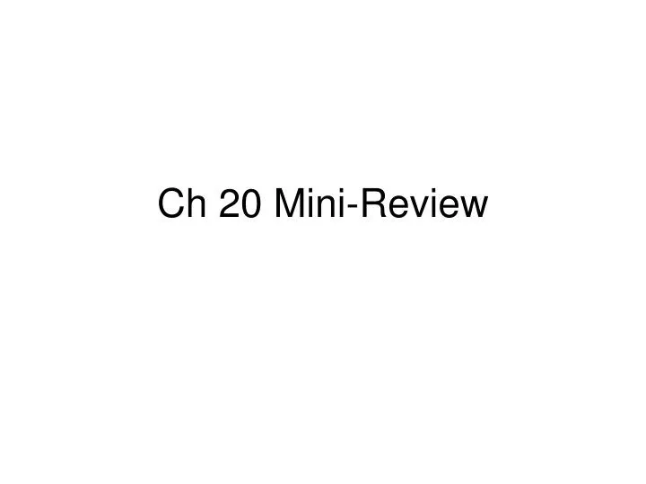 ch 20 mini review