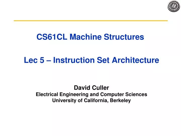 cs61cl machine structures lec 5 instruction set architecture