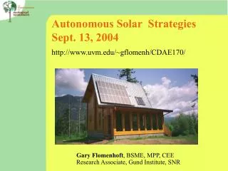 Autonomous Solar Strategies Sept. 13, 2004 uvm/~gflomenh/CDAE170/