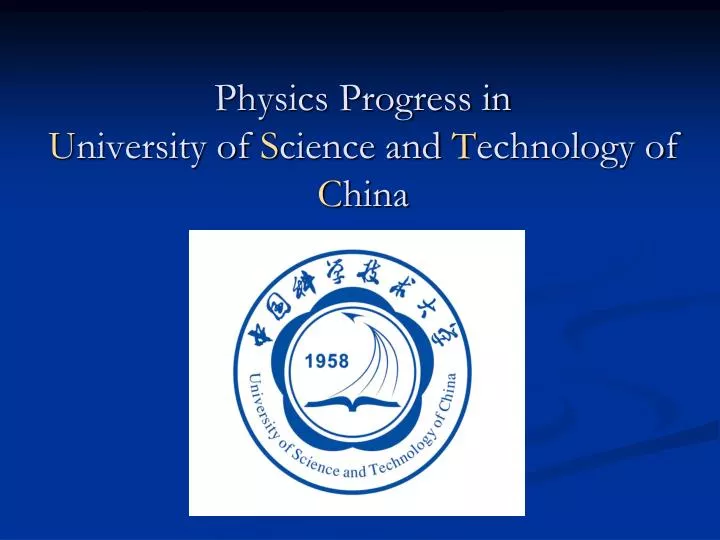 physics progress in u niversity of s cience and t echnology of c hina