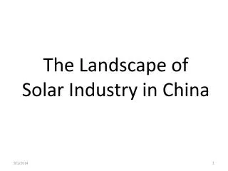 The Landscape of Solar Industry in China