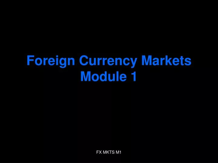 foreign currency markets module 1