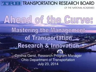 Ahead of the Curve: Mastering the Management of Transportation Research &amp; Innovation
