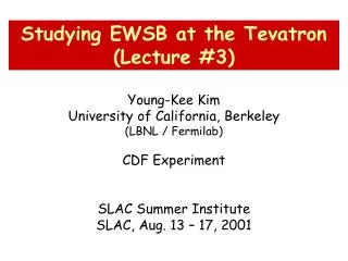 Young-Kee Kim University of California, Berkeley (LBNL / Fermilab) CDF Experiment