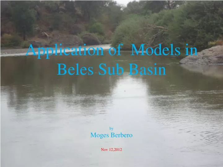 application of models in beles sub basin by moges berbero nov 12 2012