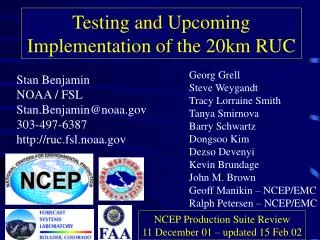 Testing and Upcoming Implementation of the 20km RUC