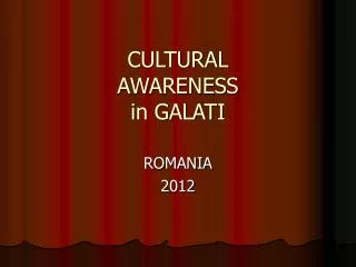 CULTURAL AWARENESS in GALATI