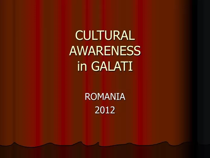 cultural awareness in galati