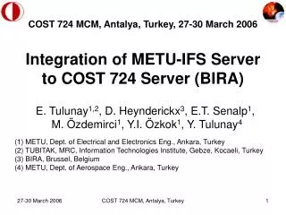 Integration of METU-IFS Server to COST 724 Server (BIRA)