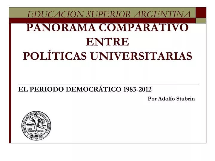 educacion superior argentina panorama comparativo entre pol ticas universitarias