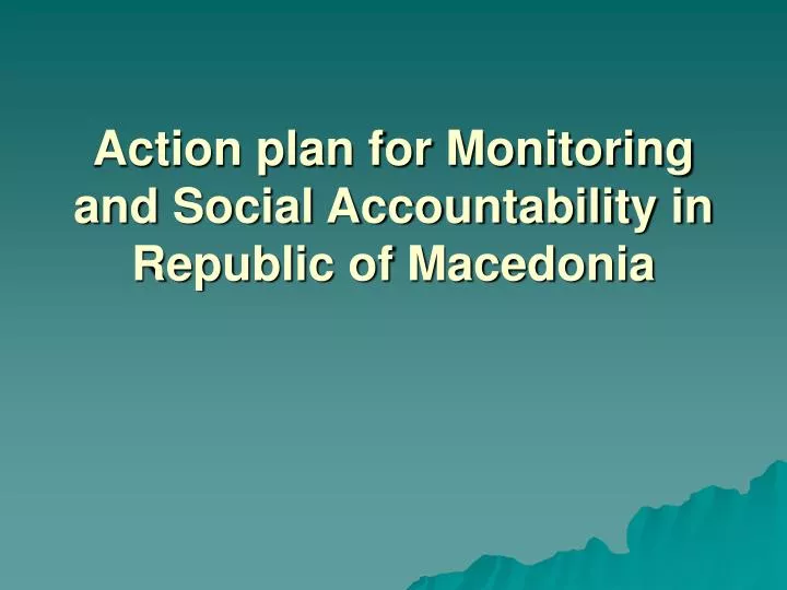 action plan for monitoring and social accountability in republic of macedonia