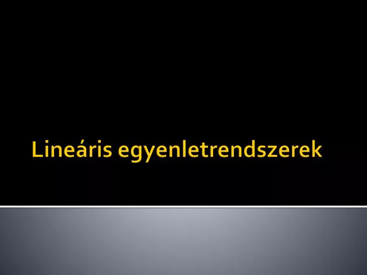 lin e ris egyenletrendszerek