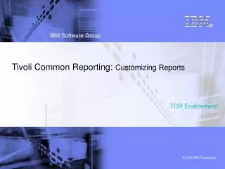 Tivoli Common Reporting: Customizing Reports