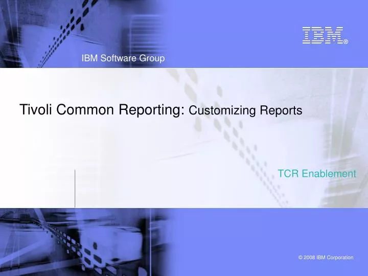 tivoli common reporting customizing reports