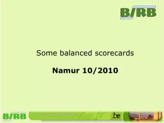 Some balanced scorecards Namur 10/2010