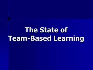 The State of Team-Based Learning