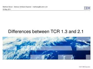Differences between TCR 1.3 and 2.1