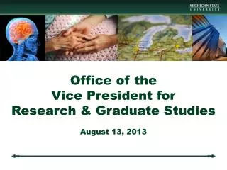 Office of the Vice President for Research &amp; Graduate Studies August 13, 2013