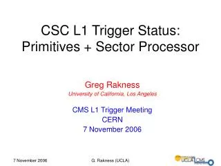 CSC L1 Trigger Status: Primitives + Sector Processor