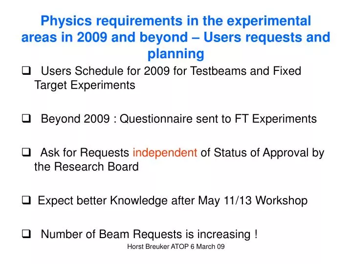 physics requirements in the experimental areas in 2009 and beyond users requests and planning