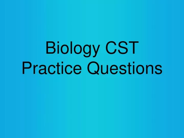 biology cst practice questions