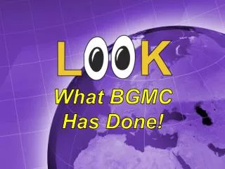 What BGMC Has Done!