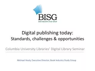 Digital publishing today: Standards, challenges &amp; opportunities