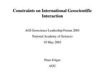 Constraints on International Geoscientific Interaction AGI Geoscience Leadership Forum 2003