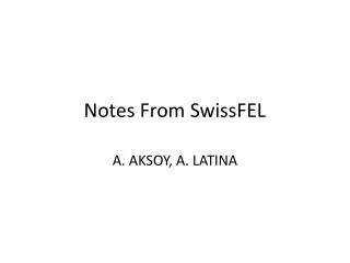 Notes From SwissFEL