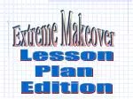 Extreme Makeover - slide 1