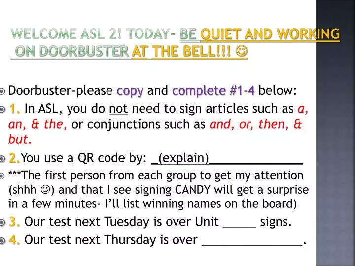 welcome asl 2 today be quiet and working on doorbuster at the bell