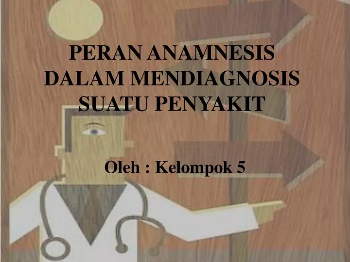 peran anamnesis dalam mendiagnosis suatu penyakit