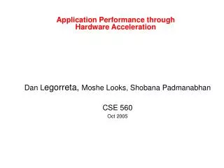 Application Performance through Hardware Acceleration