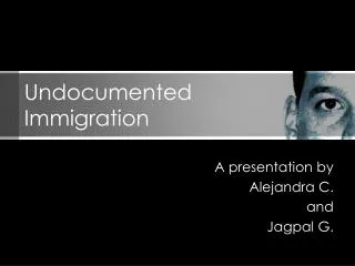 A presentation by Alejandra C. and Jagpal G.
