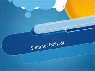 Summer/School