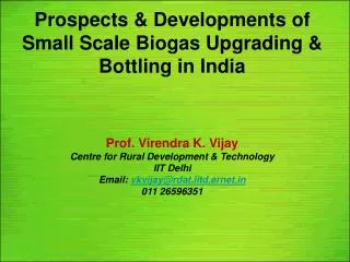 Prospects &amp; Developments of Small Scale Biogas Upgrading &amp; Bottling in India