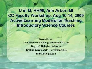 Karen Sirum Asst. Professor, Biology Education R &amp; D Dept. of Biological Sciences